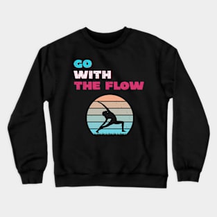 Go with the flow Crewneck Sweatshirt